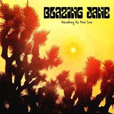 Heading To The Sun mp3 Album by Blazing Jane