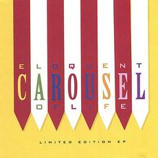 Carousel of Life (Limited Edition) mp3 Album by Eloquent