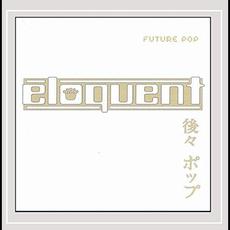 Future Pop mp3 Album by Eloquent