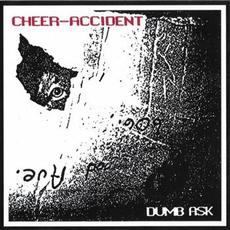 Dumb Ask mp3 Album by Cheer-Accident