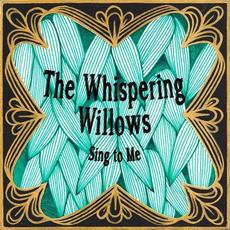 Sing to Me mp3 Album by The Whispering Willows
