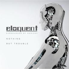Surrounded by Remixes: Nothing but Trouble mp3 Remix by Eloquent