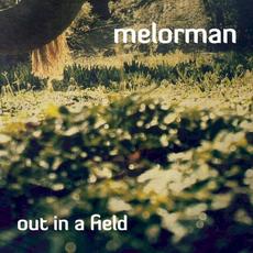 Out in a Field (Re-Issue) mp3 Album by Melorman