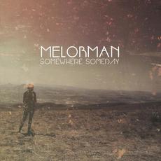 Somewhere, Someday mp3 Album by Melorman