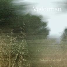 {You Became A Memory} mp3 Album by Melorman