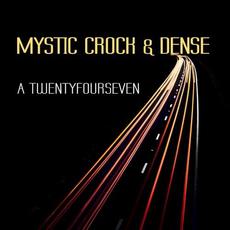 A Twentyfourseven mp3 Album by Mystic Crock & Dense