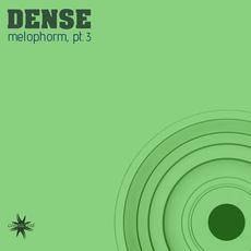 Melophorm, Pt. 3 mp3 Album by Dense