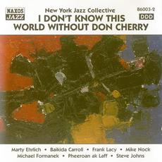 I Don't Know This World Without Don Cherry mp3 Album by New York Jazz Collective