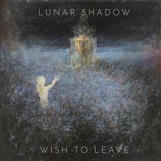 Wish to Leave mp3 Album by Lunar Shadow