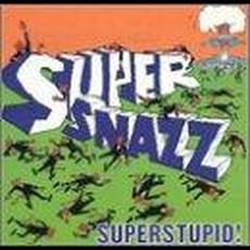 Superstupid! mp3 Album by Supersnazz