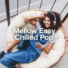 Mellow Easy Chilled Pop mp3 Compilation by Various Artists