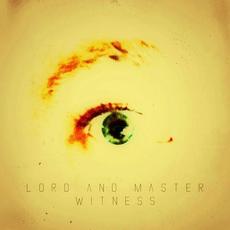Witness mp3 Album by Lord and Master