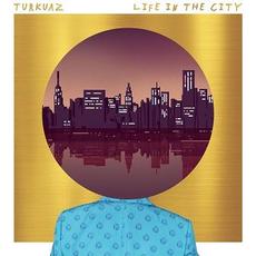 Life In The City mp3 Album by Turkuaz