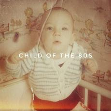 Child of the 80s mp3 Single by Lord and Master