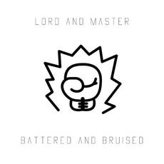 Battered and Bruised mp3 Single by Lord and Master