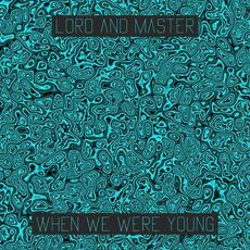 When We Were Young mp3 Single by Lord and Master