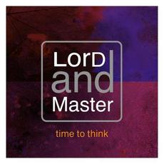 Time to Think mp3 Single by Lord and Master