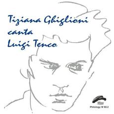 Tiziana Ghiglioni canta Luigi Tenco mp3 Album by Tiziana Ghiglioni