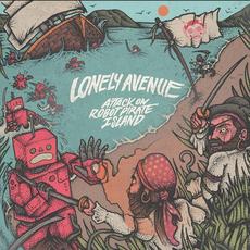 Attack on Robot Pirate Island mp3 Album by Lonely Avenue