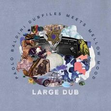 Large Dub mp3 Album by Paolo Baldini DubFiles meets Mellow Mood