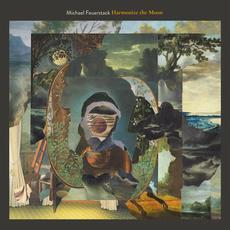 Harmonize the Moon mp3 Album by Michael Feuerstack