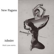 Admire (Illicit Love Mix) mp3 Single by New Pagans