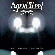 No Other Godz Before Me mp3 Album by Agent Steel