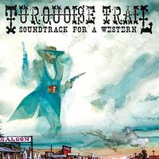 Turquoise Trail: Soundtrack For A Western mp3 Album by Justin Johnson
