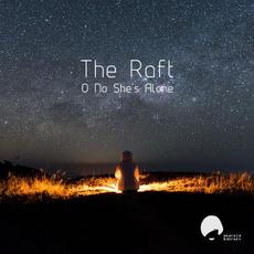 O No She's Alone mp3 Album by The Raft
