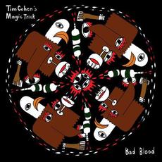 Bad Blood mp3 Album by Tim Cohen's Magic Trick