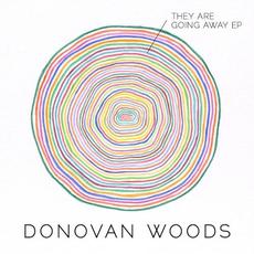 They Are Going Away EP mp3 Album by Donovan Woods