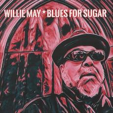 Blues for Sugar mp3 Album by Willie May