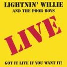 Got It Live If You Want It! mp3 Live by Lightnin' Willie and the Poorboys