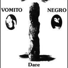 Dare mp3 Album by Vomito Negro
