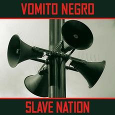 Slave Nation mp3 Album by Vomito Negro