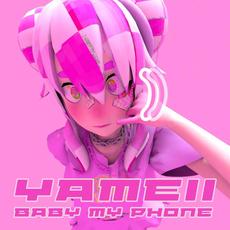 Baby My Phone mp3 Single by Yameii Online