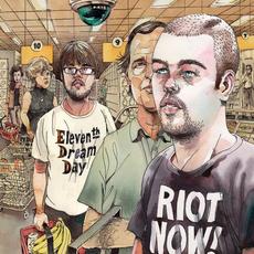 Riot Now! mp3 Album by Eleventh Dream Day