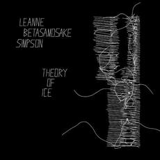Theory of Ice mp3 Album by Leanne Betasamosake Simpson