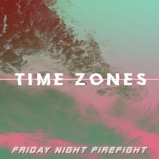 Time Zones mp3 Single by Friday Night Firefight