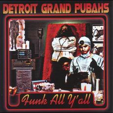 Funk All Y'all mp3 Album by Detroit Grand Pubahs
