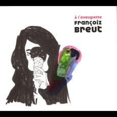 À l'aveuglette mp3 Album by Françoiz Breut