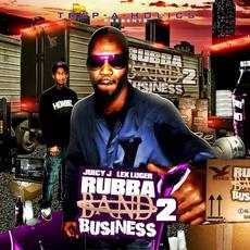 Rubba Band Business 2 mp3 Artist Compilation by Juicy J