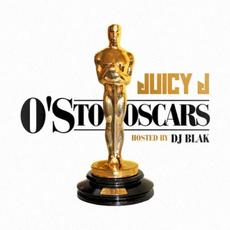O's To Oscars mp3 Artist Compilation by Juicy J