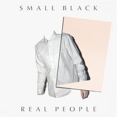 Real People mp3 Album by Small Black