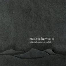 Music to Draw To: Io (feat. Trixie Whitley) mp3 Album by Kid Koala