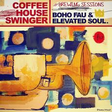Coffee House Swinger: Brewing Sessions mp3 Album by Boho Fau & Elevated Soul