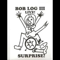 Live!Surprise! mp3 Live by Bob Log III