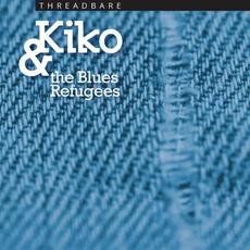 Threadbare mp3 Album by Kiko & The Blues Refugees