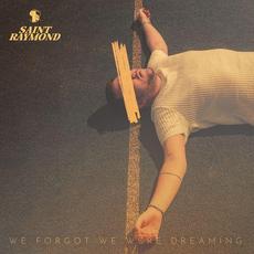 We Forgot We Were Dreaming mp3 Album by Saint Raymond