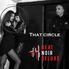 That Circle mp3 Album by Beat Noir Deluxe